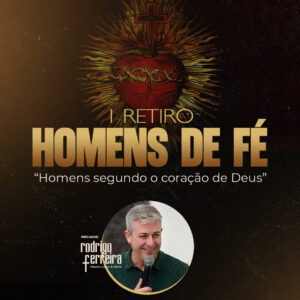 1⁰ Retiro Homens de Fé